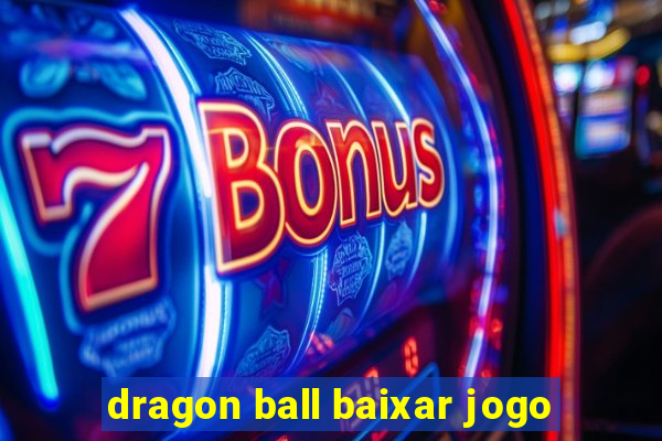 dragon ball baixar jogo